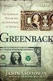 Goodwin, Jason: Greenback : The Almighty Dollar and the Invention of America