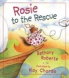 Rosie to the Rescue by Bethany Roberts