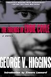 Higgins, George V.: The Friends of Eddie Coyle Higgins, George V.: The Friends of Eddie Coyle