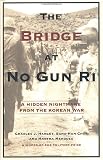 Hanley, Charles J.: The Bridge at No Gun Ri: A Hidden Nightmare from the Korean War Hanley, Charles J.: The Bridge at No Gun Ri: A Hidden Nightmare from the Korean War