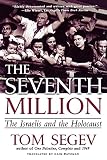 Segev, Tom: The Seventh Million Segev, Tom: The Seventh Million