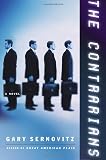 Sernovitz, Gary: The Contrarians: A Novel