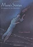 Schmidt, Gary D.: Mara's Stories: Glimmers in the Darkness