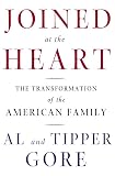 Gore, Al: Joined at the Heart : The Transformation of the American Family