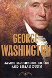 Burns, James MacGregor: George Washington, 1789-1797 Burns, James MacGregor: George Washington, 1789-1797