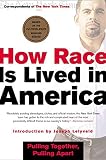 Correspondents of the New York Times: How Race Is Lived in America: Pulling Together, Pulling Apart Correspondents of the New York Times: How Race Is Lived in America: Pulling Together, Pulling Apart