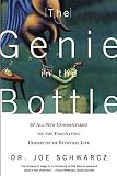 Schwarcz, Joe: The Genie in the Bottle: 67 All New Digestible Commentaries of the Fascinating Chemistry of Everyday Life Schwarcz, Joe: The Genie in the Bottle: 67 All New Digestible Commentaries of the Fascinating Chemistry of Everyday Life