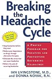 Livingstone, Ian: Breaking the Headache Cycle: A Proven Program for Treating and Preventing Recurring Headaches Livingstone, Ian: Breaking the Headache Cycle: A Proven Program for Treating and Preventing Recurring Headaches