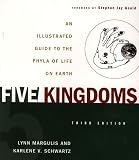 Margulis, Lynn: Five Kingdoms: An Illustrated Guide to the Phyla of Life on Earth Margulis, Lynn: Five Kingdoms: An Illustrated Guide to the Phyla of Life on Earth