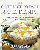 Hagman, Bette: The Gluten-Free Gourmet Makes Desserts: More Than 200 Wheat-Free Recipes for Cakes, Cookies, Pies, and Other Sweets Hagman, Bette: The Gluten-Free Gourmet Makes Desserts: More Than 200 Wheat-Free Recipes for Cakes, Cookies, Pies, and Other Sweets