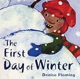 Fleming, Denise: The First Day Of Winter