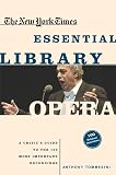 Tommasini, Anthony: Opera: A Critic's Guide to the 100 Most Important Recordings