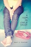 Pearson, Mary: A Room On Lorelei Street Pearson, Mary: A Room On Lorelei Street