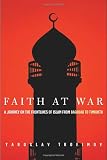 Trofimov, Yaroslav: Faith at War : A Journey on the Frontlines of Islam, from Baghdad to Timbuktu