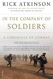 Atkinson, Rick: In the Company of Soldiers: A Chronicle of Combat
