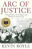 Boyle, Kevin: Arc Of Justice: A Saga Of Race, Civil Rights, And Murder In The Jazz Age
