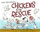 Himmelman, John: Chickens to the Rescue Himmelman, John: Chickens to the Rescue