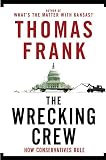 Frank, Thomas: The Wrecking Crew: Conservative Rule in Theory and Practice Frank, Thomas: The Wrecking Crew: Conservative Rule in Theory and Practice