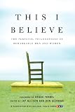 This I Believe: The Personal Philosophies of Remarkable Men and Women (0805080872) by Gediman, Dan Gediman, Dan: This I Believe: The Personal Philosophies of Remarkable Men and Women