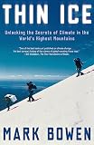Bowen, Mark: Thin Ice: Unlocking the Secrets of Climate in the World's Highest Mountains Bowen, Mark: Thin Ice: Unlocking the Secrets of Climate in the World's Highest Mountains