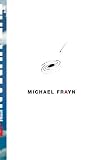 Frayn, Michael: The Human Touch: Our Part in the Creation of a Universe