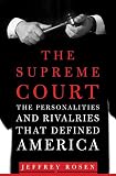 Rosen, Jeffrey: The Supreme Court: The Personalities And Rivalries That Defined America