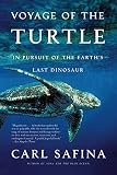 Safina, Carl: Voyage of the Turtle: In Pursuit of the Earth's Last Dinosaur Safina, Carl: Voyage of the Turtle: In Pursuit of the Earth's Last Dinosaur