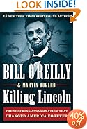 Killing Lincoln: The Shocking Assassination that Changed America Forever