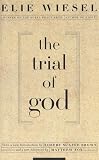 The Trial of God (0805210539) by Wiesel, Elie Wiesel, Elie: The Trial of God