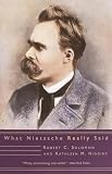 What Nietzsche Really Said (0805210946) by Solomon, Robert C. Solomon, Robert C.: What Nietzsche Really Said