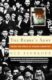 Fishkoff, Sue: The Rebbe's Army: Inside The World Of Chabad-lubavitch Fishkoff, Sue: The Rebbe's Army: Inside The World Of Chabad-lubavitch