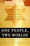 Hirsch, Ammiel: One People, Two Worlds: A Reform Rabbi and an Orthdox Rabbi Explore the Issues That Divide Them Hirsch, Ammiel: One People, Two Worlds: A Reform Rabbi and an Orthdox Rabbi Explore the Issues That Divide Them