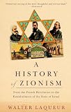 Laqueur, Walter: A History of Zionism: From the French Revolution to the Establishment of the State of Israel Laqueur, Walter: A History of Zionism: From the French Revolution to the Establishment of the State of Israel