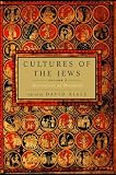 Biale, David: Cultures of the Jews: Diversities of Diaspora A new History Biale, David: Cultures of the Jews: Diversities of Diaspora A new History