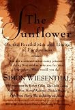 Wiesenthal, Simon: The Sunflower : On the Possibilities and Limits of Forgiveness Wiesenthal, Simon: The Sunflower : On the Possibilities and Limits of Forgiveness