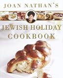 Nathan, Joan: Joan Nathan's Jewish Holiday Cookbook: Revised and Updated on the Occasion of the Twenty-Fifth Anniversary of the Publication of the Jewish Holiday Kitchen Nathan, Joan: Joan Nathan's Jewish Holiday Cookbook: Revised and Updated on the Occasion of the Twenty-Fifth Anniversary of the Publication of the Jewish Holiday Kitchen