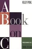 Kelley, Al: A Book on C: Programming in C Kelley, Al: A Book on C: Programming in C
