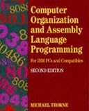 Thorne, Michael: Computer Organization and Assembly Language Programming : For IBM PC's and Compatibles Thorne, Michael: Computer Organization and Assembly Language Programming : For IBM PC's and Compatibles