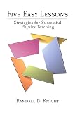 Knight, Randall D.: Five Easy Lessons: Strategies for Successful Physics Teaching Knight, Randall D.: Five Easy Lessons: Strategies for Successful Physics Teaching