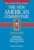 Garrett, Duane A.: Proverbs, Ecclesiastes Song of Songs