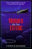 Walker, James: Murder on the Titanic