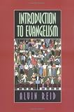 Reid, Alvin L.: Introduction to Evangelism Reid, Alvin L.: Introduction to Evangelism