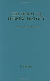 Hester, Hubert Inman: Heart of Hebrew History: A Study of the Old Testament. Reprint of the 1949 Ed Hester, Hubert Inman: Heart of Hebrew History: A Study of the Old Testament. Reprint of the 1949 Ed