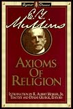 Mullins, Edgar Young: The Axioms of Religion Mullins, Edgar Young: The Axioms of Religion