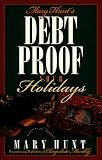 Hunt, Mary: Mary Hunt's Debt Proof Your Holidays Hunt, Mary: Mary Hunt's Debt Proof Your Holidays