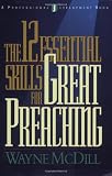 McDill, Wayne: The 12 Essential Skills for Great Preaching McDill, Wayne: The 12 Essential Skills for Great Preaching