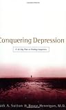 Sutton, Mark: Conquering Depression: A 30-Day Plan to Finding Happiness Sutton, Mark: Conquering Depression: A 30-Day Plan to Finding Happiness