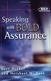 Decker, Bert: Speaking With Bold Assurance: How to Become a Persuasive Communicator Decker, Bert: Speaking With Bold Assurance: How to Become a Persuasive Communicator