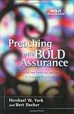 Decker, Bert: Preaching With Bold Assurance: A Solid and Enduring Approach to Engaging Exposition Decker, Bert: Preaching With Bold Assurance: A Solid and Enduring Approach to Engaging Exposition