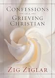 Ziglar, Zig: Confessions of a Grieving Christian